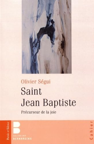 Saint Jean-Baptiste. Précurseur de la joie