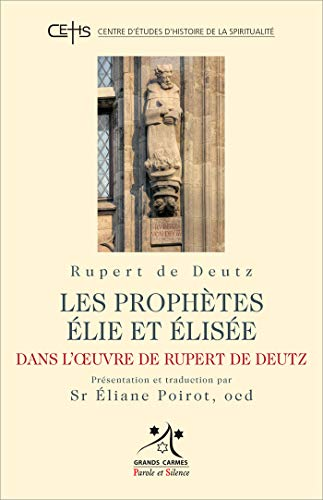 Les prophètes Elie et Elisée dans l'oeuvre de Rupert de Deutz