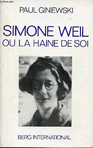 Simone Weil ou la haine de soi