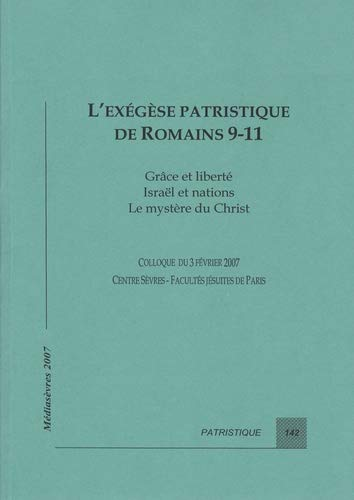 L'Exégèse patristique de Romains 9-11