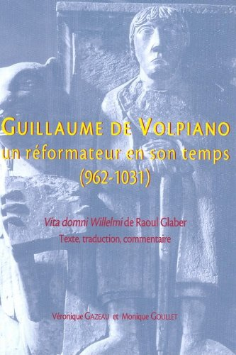 Guillaume de Volpiano : un réformateur en son temps, 962-1031