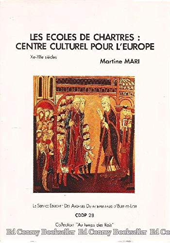 Les écoles de Chartres : centre culturel pour l'Europe ; Xe-XIIe siècles