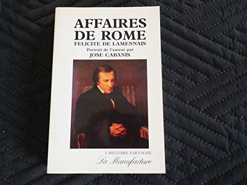 Affaires de Rome. Felicité de Lamennais. Portrait de l'auteur par José Cabanis