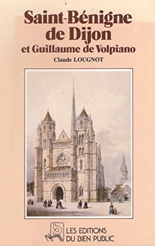 Saint-Bénigne de Dijon et Guillaume de Volpiano