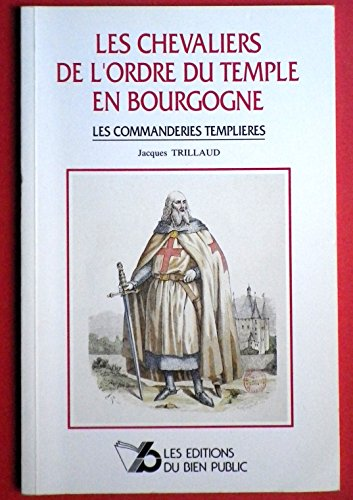 Les chevaliers de l'Ordre du Temple en Bourgogne