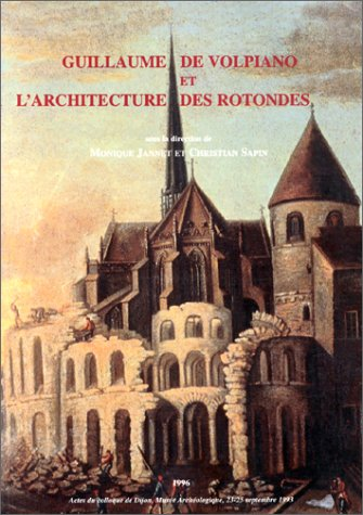 Guillaume de Volpiano et l'architecture des rotondes