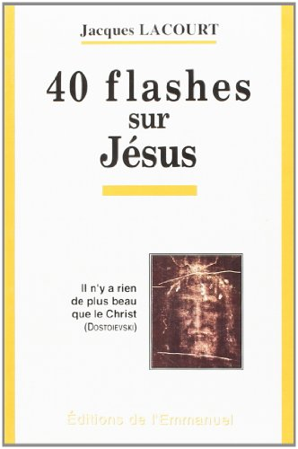 40 flashes sur Jésus
