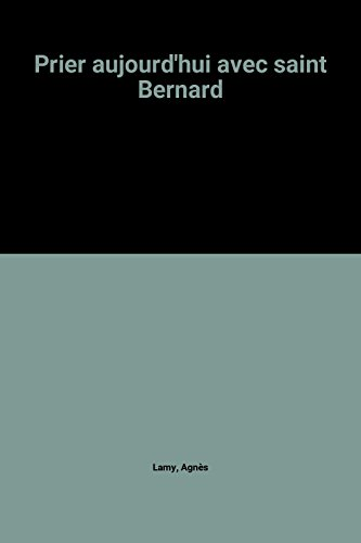 Prier aujourd'hui avec Saint Bernard