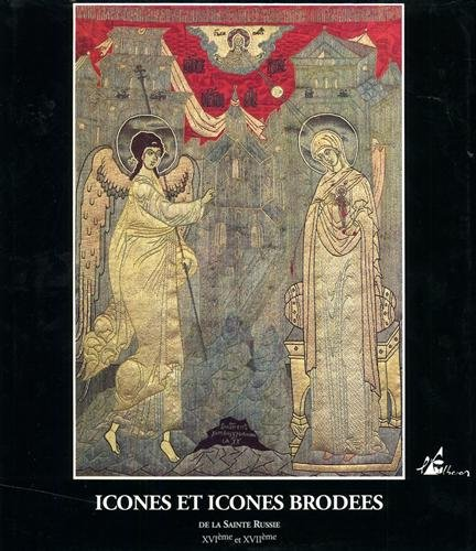 Icones et icones brodées de la Sainte Russie XVI et XVII siècles