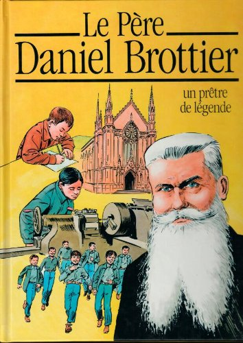 Le Père Daniel Brottier, un prêtre de légende