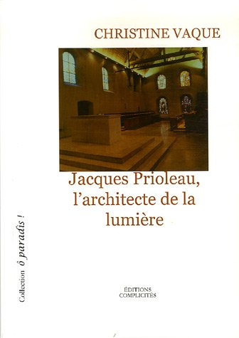 Jacques Prioleau, l'architecte de la lumière