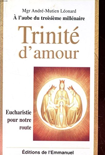 Trinité d'amour Eucharistie pour notre temps
