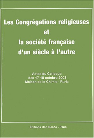 Les congrégations religieuses et la société française d'un siècle à l'autre