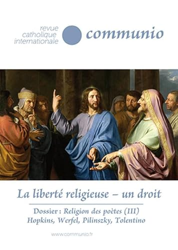 Communio, 48/3-4 n°287-288 - Mai-août 2023 - La liberté religieuse - un droit