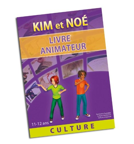 Kim et Noé culture. Livre animateur