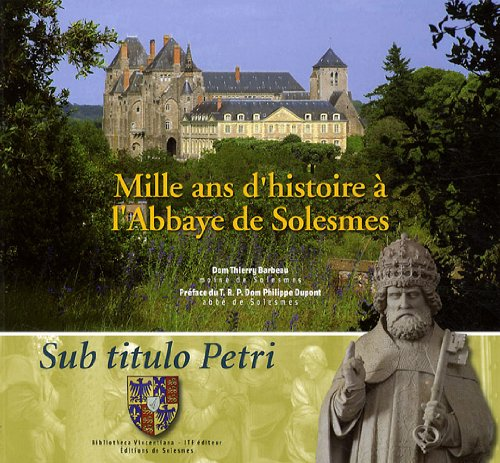 Mille ans d'histoire à l'abbaye de Solesmes