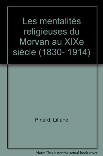 Les mentalités religieuses du Morvan au XIXè siècle (1830-1914)
