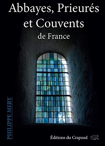 Abbayes, Prieurés et Couvents de France.