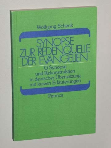 Synopse zur Redenquelle der Evangelien. Q-Synopse und Rekonstruktion in deutscher Ubersetzung mit kurzen Erläuterungen