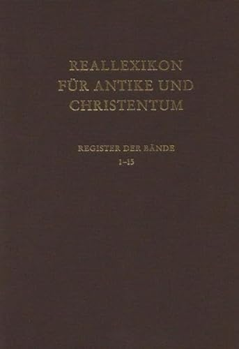 Reallexikon für Antike und Christentum. Register der Bände 1 - 15