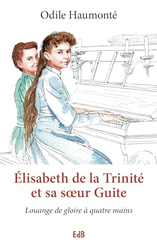 Élisabeth de la Trinité et sa soeur Guite