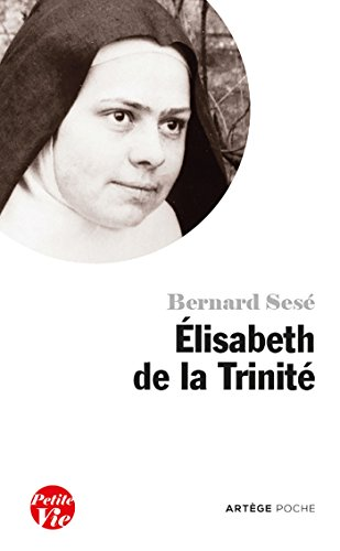 Petite vie de Élisabeth de la Trinité