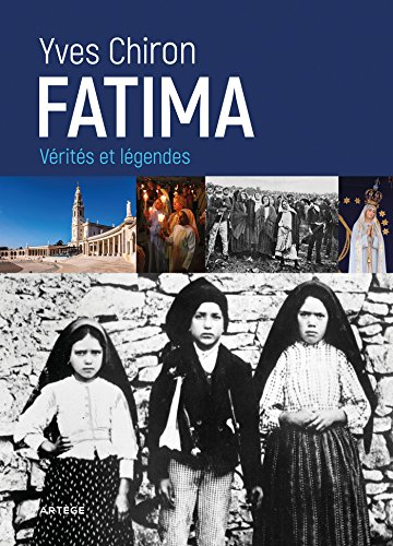 Fatima, vérités et légendes