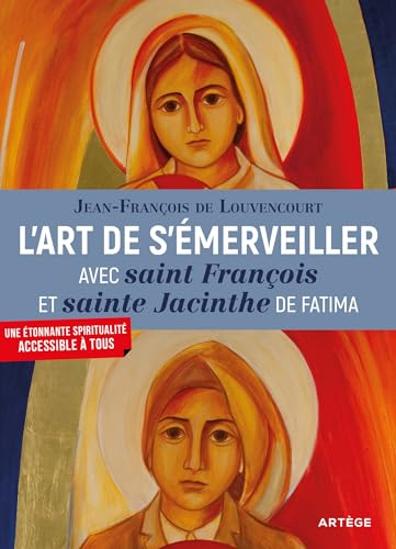 L'art de s'émerveiller avec saint François et sainte Jacinthe de Fatima