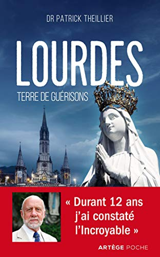 Lourdes. Terre de guérisons