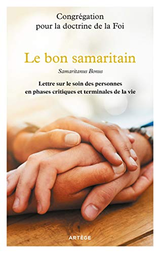 Le Bon Samaritain. Lettre sur le soin des personnes en phases critiques et terminales de la vie